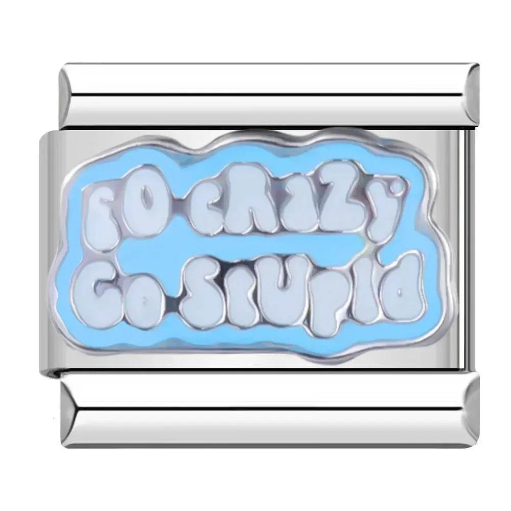 GO CRAZY GO STUPID - CHARM - Charea