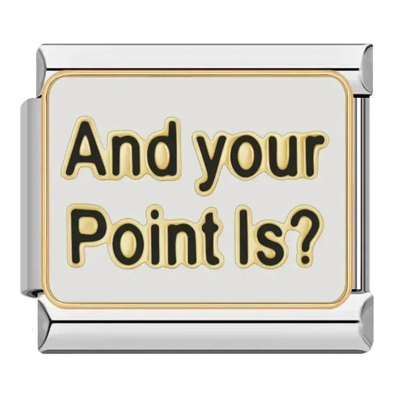 AND YOUR POINT IS? - CHARM - Charea