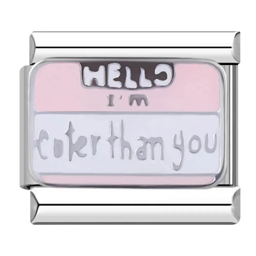 HELLO I'M COOLER THAN YOU - CHARM - Charea