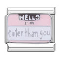 HELLO I'M COOLER THAN YOU - CHARM - Charea