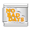 NO BAD DAYS - CHARM - Charea
